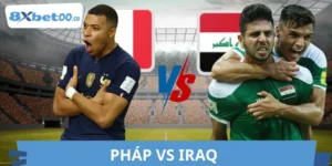 Chuyên Gia 8XBET Soi Kèo Pháp Vs Iraq World Cup 23/06 04:00